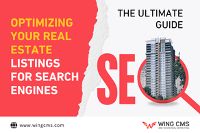 Optimizing Your Real Estate Listings for Search Engines: The Ultimate Guide